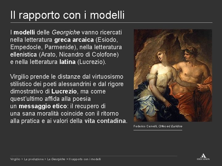 Il rapporto con i modelli I modelli delle Georgiche vanno ricercati nella letteratura greca