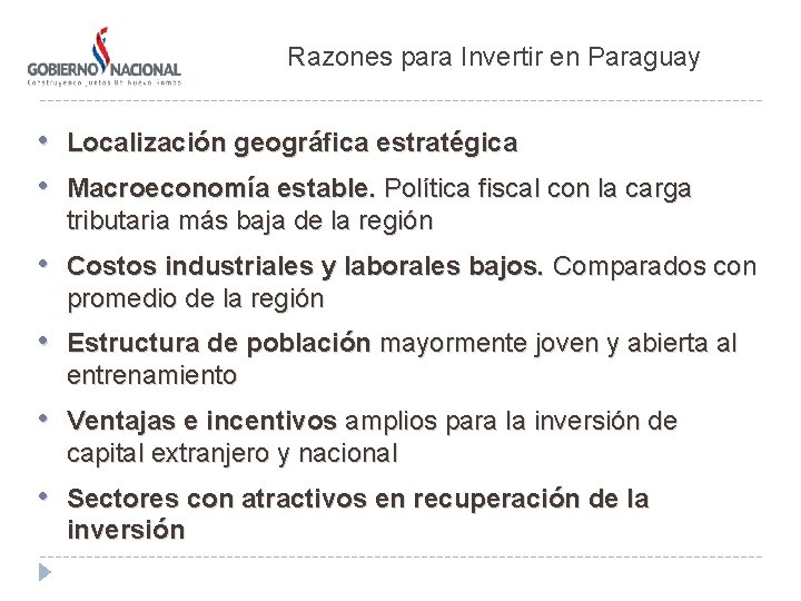 Razones para Invertir en Paraguay • Localización geográfica estratégica • Macroeconomía estable. Política fiscal