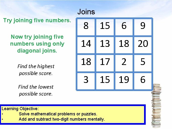 Joins Try joining five numbers. Now try joining five numbers using only diagonal joins.