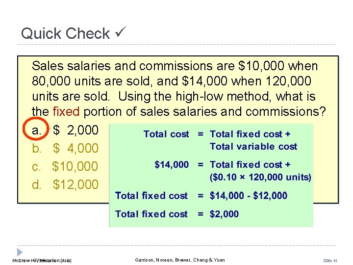 Quick Check Sales salaries and commissions are $10, 000 when 80, 000 units are