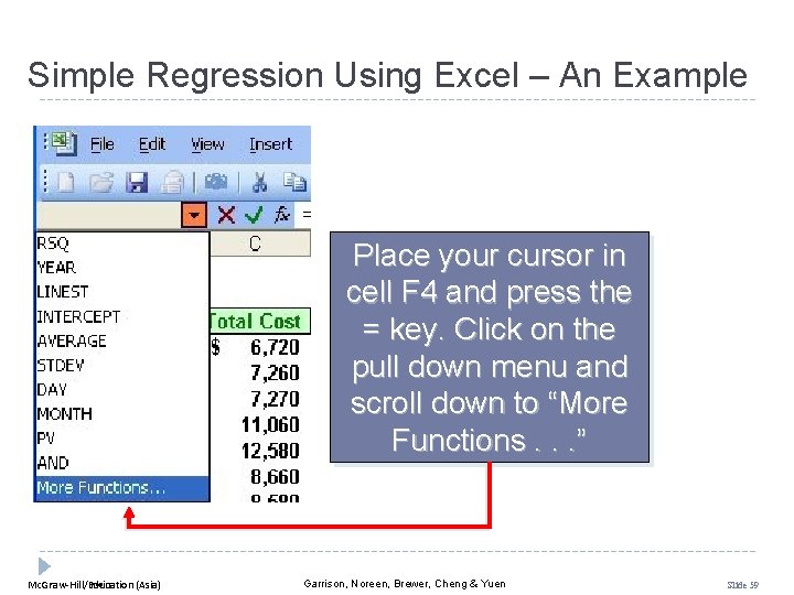 Simple Regression Using Excel – An Example Place your cursor in cell F 4