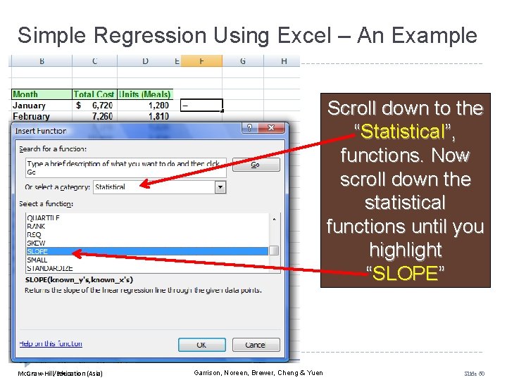 Simple Regression Using Excel – An Example Scroll down to the “Statistical”, functions. Now