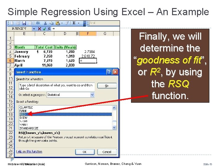 Simple Regression Using Excel – An Example Finally, we will determine the “goodness of