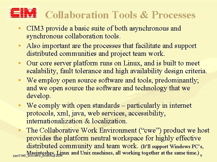 Collaboration Tools & Processes • CIM 3 provide a basic suite of both asynchronous
