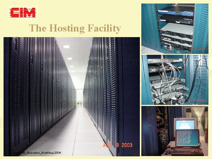 The Hosting Facility ppy/CIM 3_Executive_Brief/Aug-2004 7 