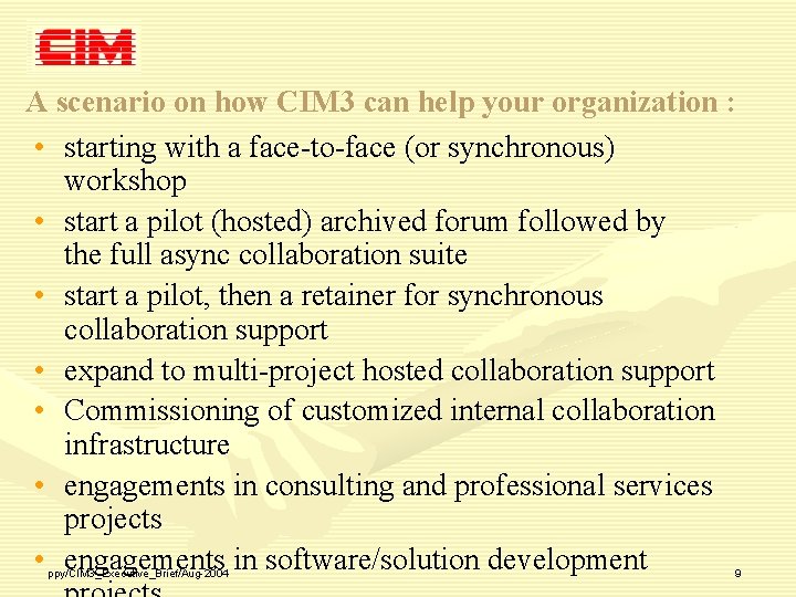 A scenario on how CIM 3 can help your organization : • starting with