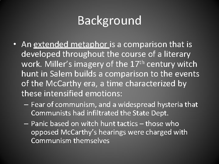 Background • An extended metaphor is a comparison that is developed throughout the course