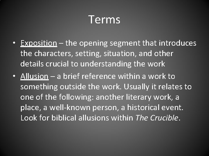 Terms • Exposition – the opening segment that introduces the characters, setting, situation, and