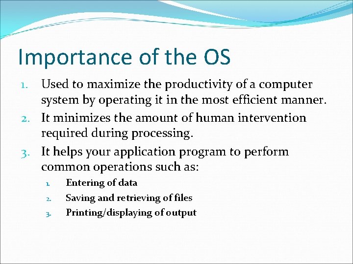 Importance of the OS Used to maximize the productivity of a computer system by