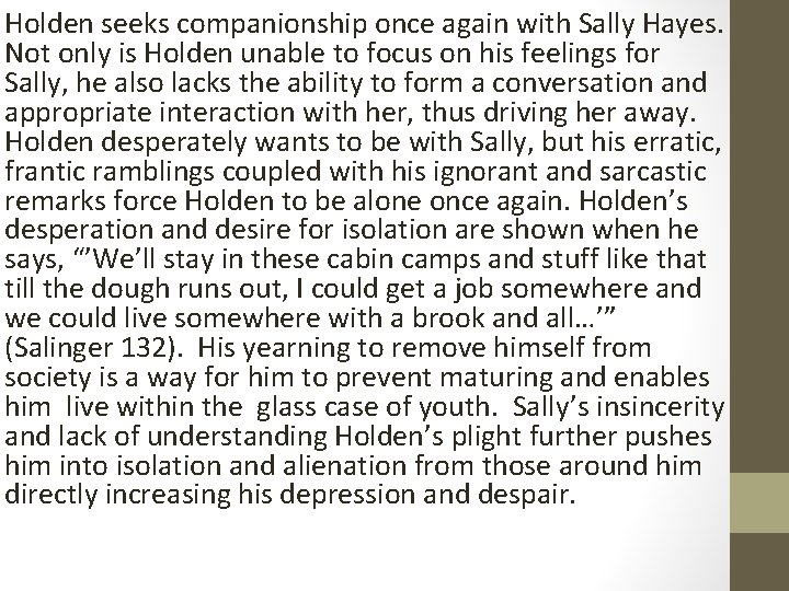 Holden seeks companionship once again with Sally Hayes. Not only is Holden unable to