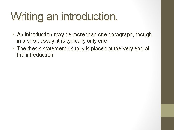 Writing an introduction. • An introduction may be more than one paragraph, though in