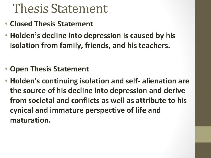 Thesis Statement • Closed Thesis Statement • Holden’s decline into depression is caused by