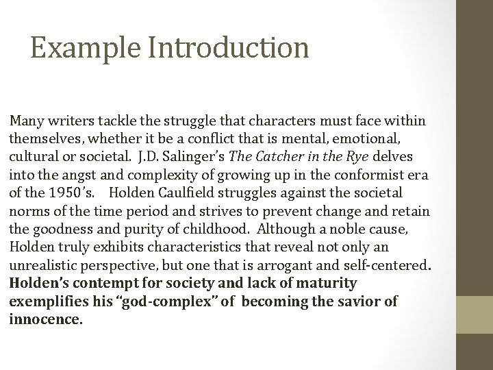 Example Introduction Many writers tackle the struggle that characters must face within themselves, whether