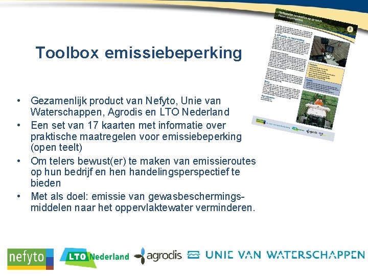 Toolbox emissiebeperking • Gezamenlijk product van Nefyto, Unie van Waterschappen, Agrodis en LTO Nederland