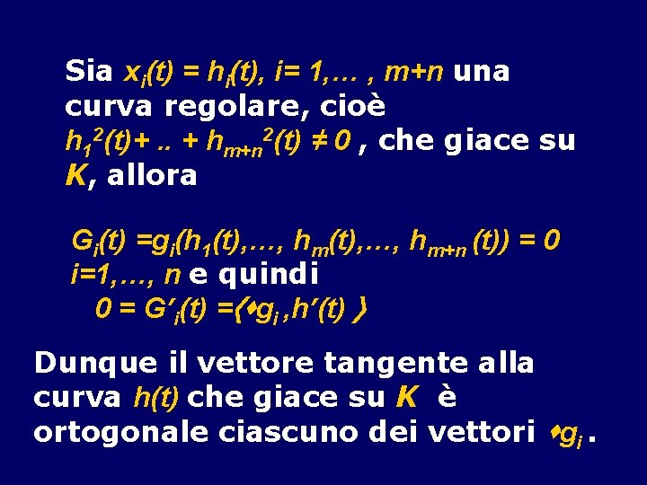 Sia xi(t) = hi(t), i= 1, … , m+n una curva regolare, cioè h