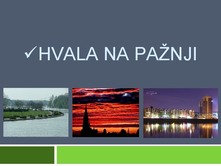 üHVALA NA PAŽNJI 