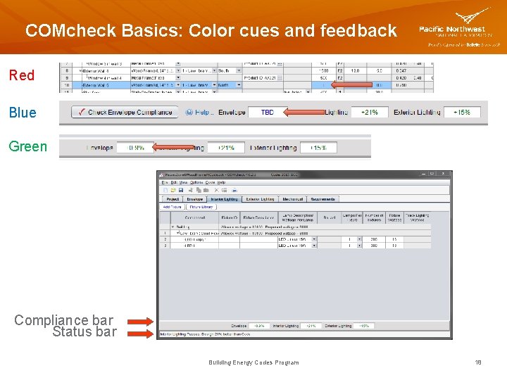 COMcheck Basics: Color cues and feedback Red Blue Green Compliance bar Status bar Building