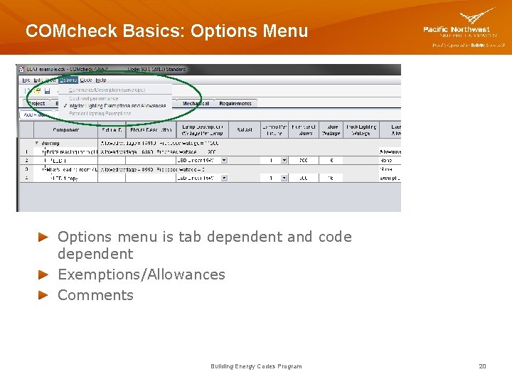 COMcheck Basics: Options Menu Options menu is tab dependent and code dependent Exemptions/Allowances Comments