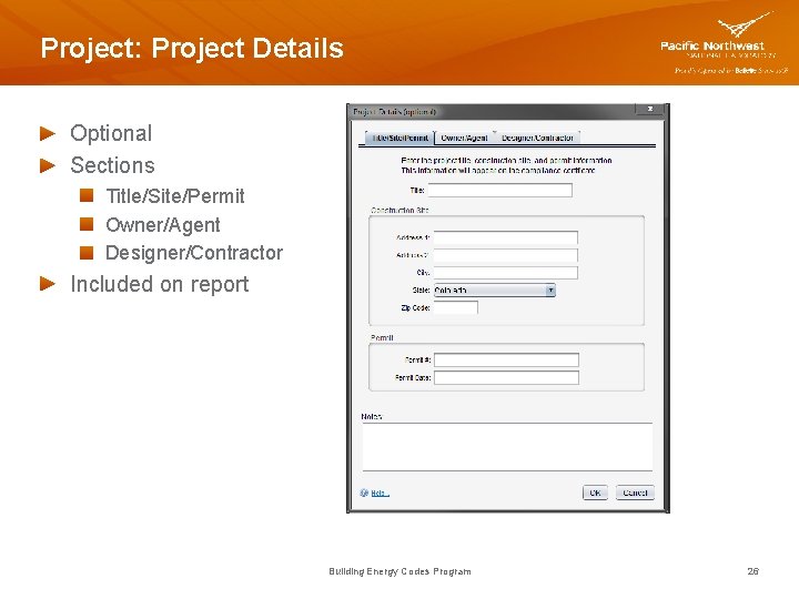 Project: Project Details Optional Sections Title/Site/Permit Owner/Agent Designer/Contractor Included on report Building Energy Codes