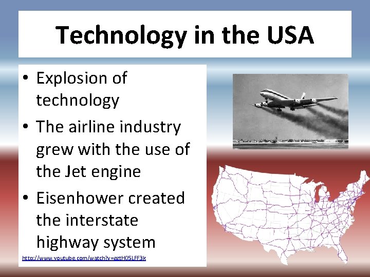 Technology in the USA • Explosion of technology • The airline industry grew with