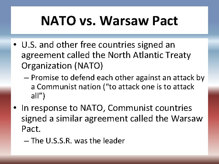 NATO vs. Warsaw Pact • U. S. and other free countries signed an agreement