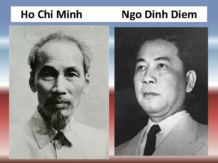 Ho Chi Minh Ngo Dinh Diem 