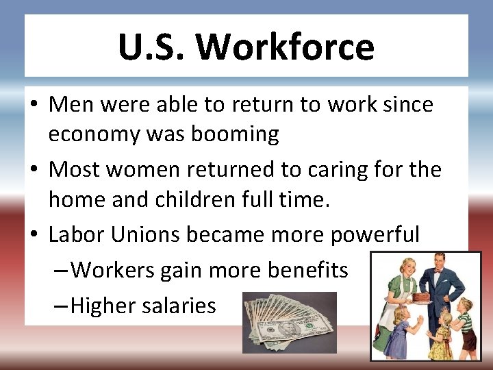 U. S. Workforce • Men were able to return to work since economy was