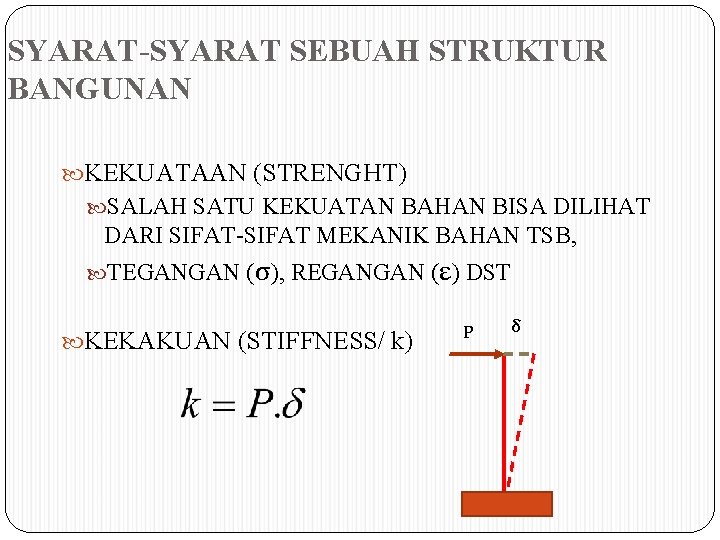 SYARAT-SYARAT SEBUAH STRUKTUR BANGUNAN KEKUATAAN (STRENGHT) SALAH SATU KEKUATAN BAHAN BISA DILIHAT DARI SIFAT-SIFAT