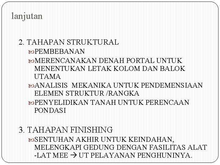 lanjutan 2. TAHAPAN STRUKTURAL PEMBEBANAN MERENCANAKAN DENAH PORTAL UNTUK MENENTUKAN LETAK KOLOM DAN BALOK