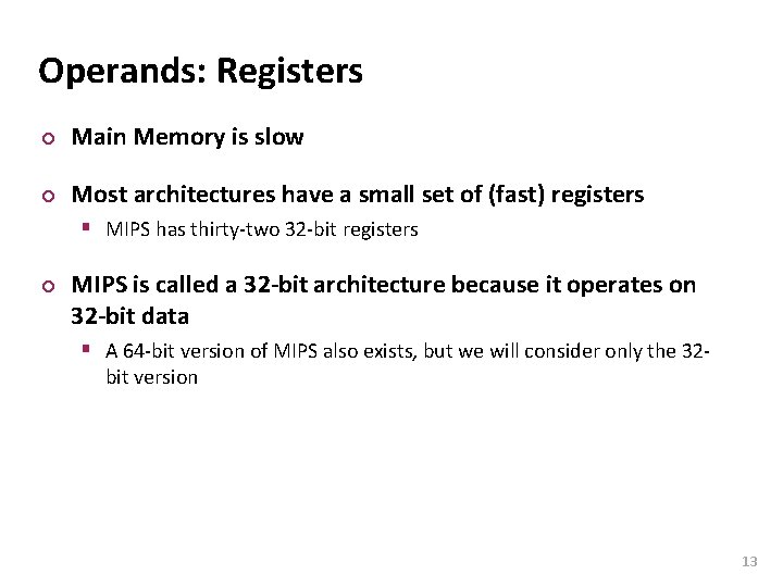 Carnegie Mellon Operands: Registers ¢ Main Memory is slow ¢ Most architectures have a