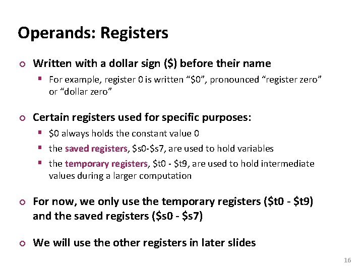 Carnegie Mellon Operands: Registers ¢ Written with a dollar sign ($) before their name