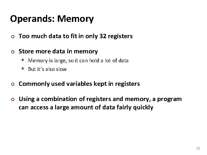Carnegie Mellon Operands: Memory ¢ Too much data to fit in only 32 registers