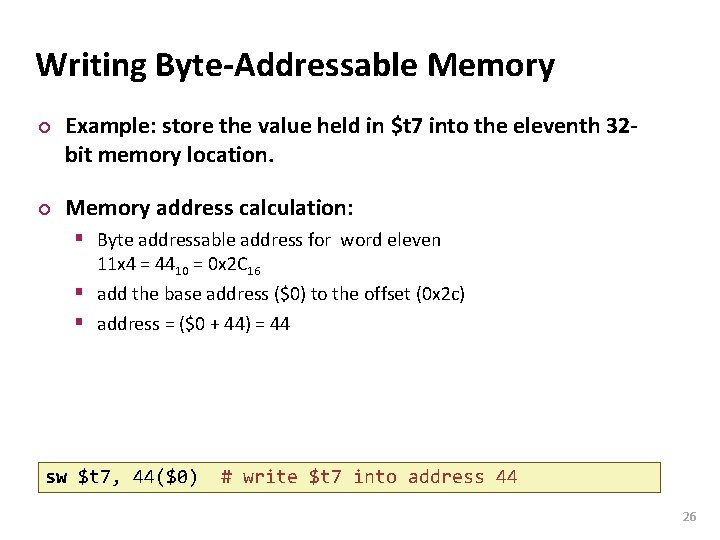 Carnegie Mellon Writing Byte-Addressable Memory ¢ ¢ Example: store the value held in $t