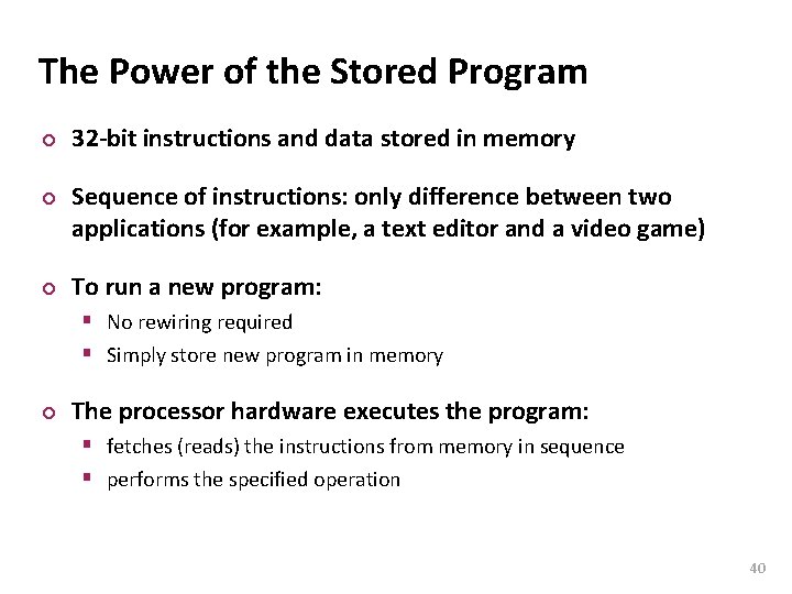Carnegie Mellon The Power of the Stored Program ¢ ¢ ¢ 32 -bit instructions