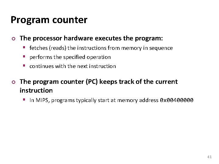 Carnegie Mellon Program counter ¢ The processor hardware executes the program: § fetches (reads) Carnegie Mellon Program counter ¢ The processor hardware executes the program: § fetches (reads)