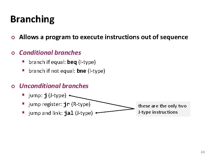 Carnegie Mellon Branching ¢ Allows a program to execute instructions out of sequence ¢ Carnegie Mellon Branching ¢ Allows a program to execute instructions out of sequence ¢