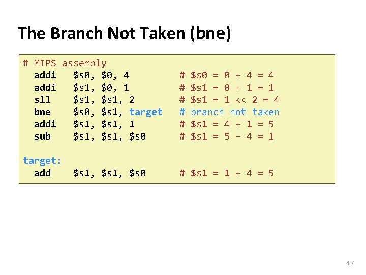 Carnegie Mellon The Branch Not Taken (bne) # MIPS assembly addi $s 0, $0,
