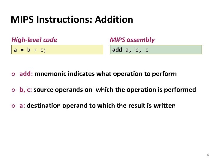 Carnegie Mellon MIPS Instructions: Addition High-level code a = b + c; MIPS assembly