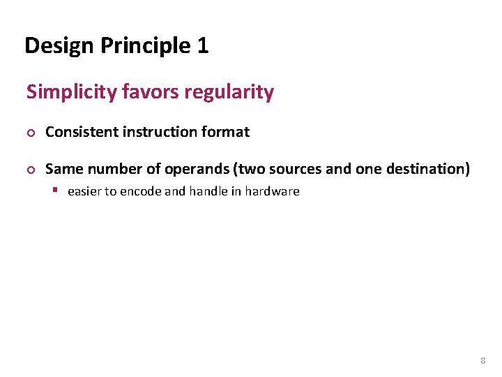 Carnegie Mellon Design Principle 1 Simplicity favors regularity ¢ Consistent instruction format ¢ Same