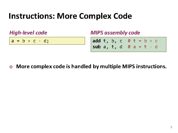 Carnegie Mellon Instructions: More Complex Code High-level code a = b + c -