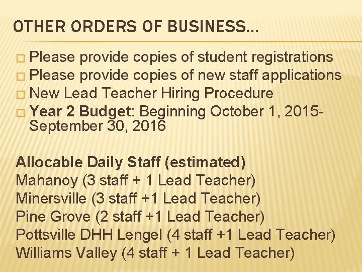 OTHER ORDERS OF BUSINESS… � Please provide copies of student registrations � Please provide