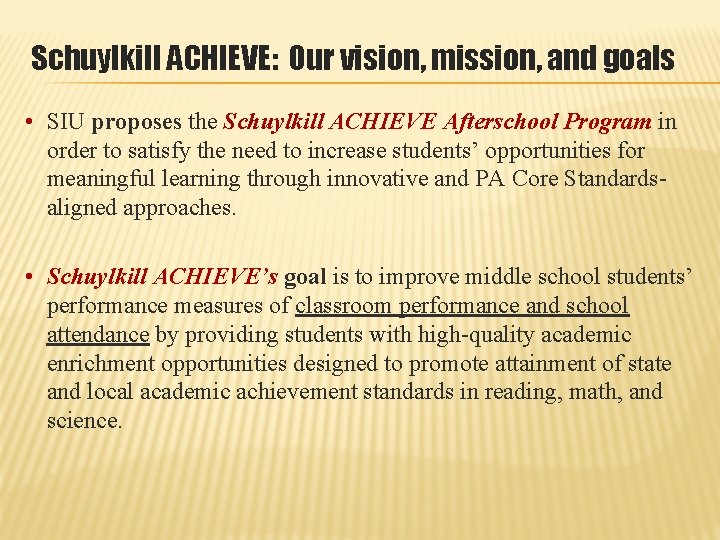 Schuylkill ACHIEVE: 0 ur vision, mission, and goals • SIU proposes the Schuylkill ACHIEVE