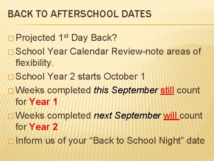 BACK TO AFTERSCHOOL DATES � Projected 1 st Day Back? � School Year Calendar