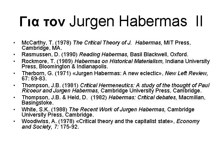 Για τον Jurgen Habermas II • • Mc. Carthy, T. (1978) The Critical Theory