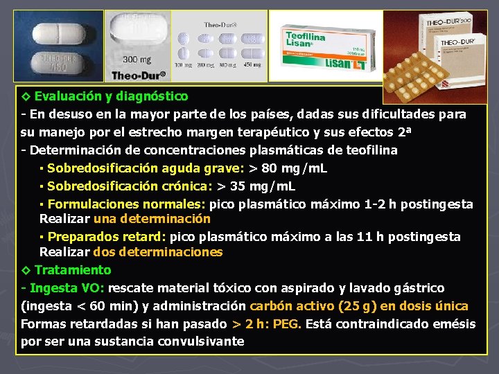 ◊ Evaluación y diagnóstico - En desuso en la mayor parte de los países,