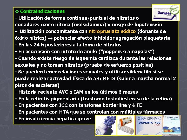 ◊ Contraindicaciones - Utilización de forma continua/puntual de nitratos o donadores óxido nítrico (molsidomina)