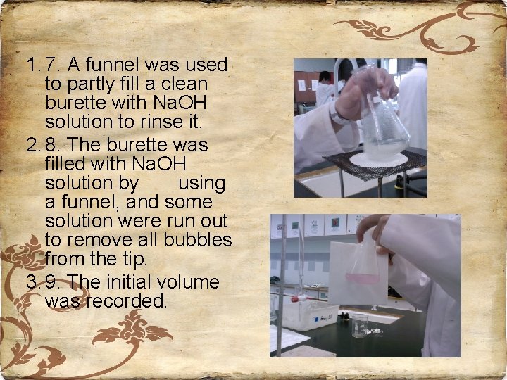 1. 7. A funnel was used to partly fill a clean burette with Na.