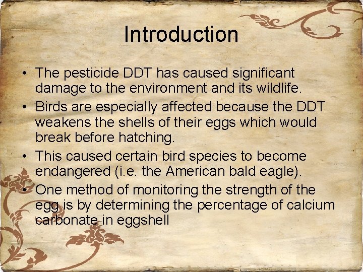 Introduction • The pesticide DDT has caused significant damage to the environment and its
