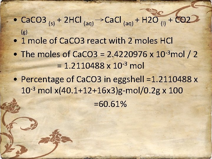  • Ca. CO 3 (s) + 2 HCl (aq) →Ca. Cl (aq) +