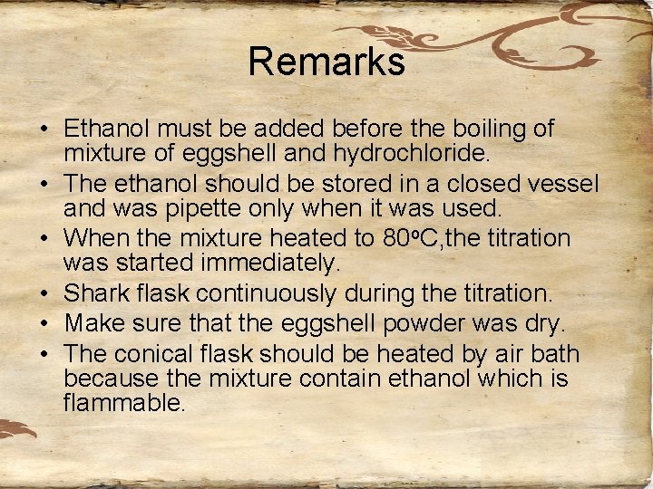Remarks • Ethanol must be added before the boiling of mixture of eggshell and